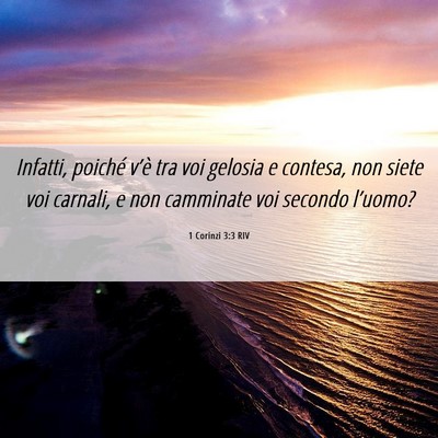 Picture 06 - 1 Corinzi 3:3 RIV - Infatti, poiché v’è tra voi gelosia e - Bible Verse Picture