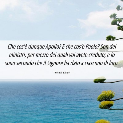 Picture 06 - 1 Corinzi 3:5 RIV - Che cos’è dunque Apollo? E che cos’è Paolo? - Bible Verse Picture