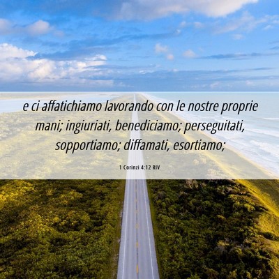Picture 06 - 1 Corinzi 4:12 RIV - e ci affatichiamo lavorando con le nostre proprie - Bible Verse Picture