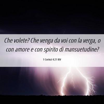 Picture 06 - 1 Corinzi 4:21 RIV - Che volete? Che venga da voi con la verga, o con - Bible Verse Picture