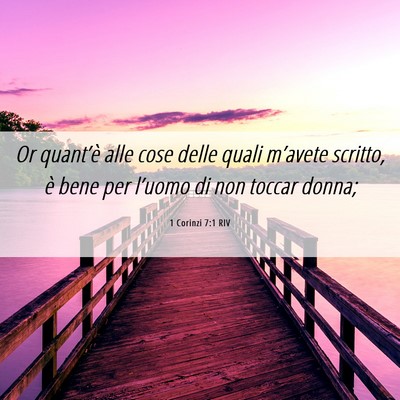Picture 06 - 1 Corinzi 7:1 RIV - Or quant’è alle cose delle quali m’avete - Bible Verse Picture