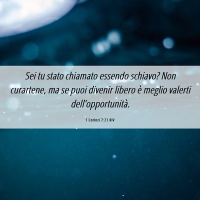 Picture 06 - 1 Corinzi 7:21 RIV - Sei tu stato chiamato essendo schiavo? Non - Bible Verse Picture
