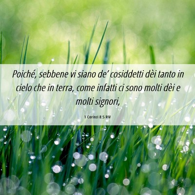 Picture 06 - 1 Corinzi 8:5 RIV - Poiché, sebbene vi siano de’ cosiddetti dèi - Bible Verse Picture