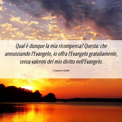 Picture 06 - 1 Corinzi 9:18 RIV - Qual è dunque la mia ricompensa? Questa: che - Bible Verse Picture