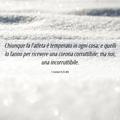 Picture 06 - 1 Corinzi 9:25 RIV - Chiunque fa l’atleta è temperato in ogni cosa; - Bible Verse Picture