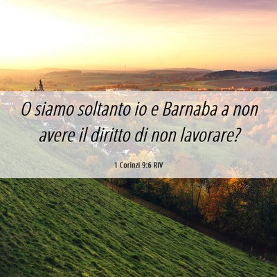 Picture 06 - 1 Corinzi 9:6 RIV - O siamo soltanto io e Barnaba a non avere il - Bible Verse Picture