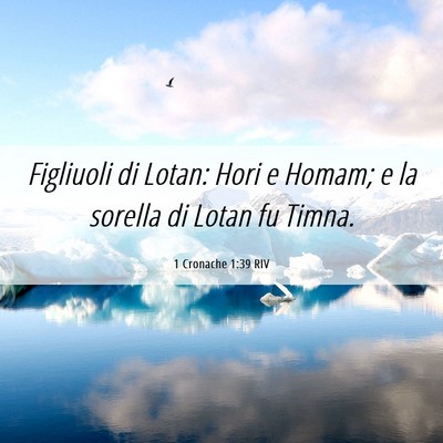 Picture 06 - 1 Cronache 1:39 RIV - Figliuoli di Lotan: Hori e Homam; e la sorella di - Bible Verse Picture