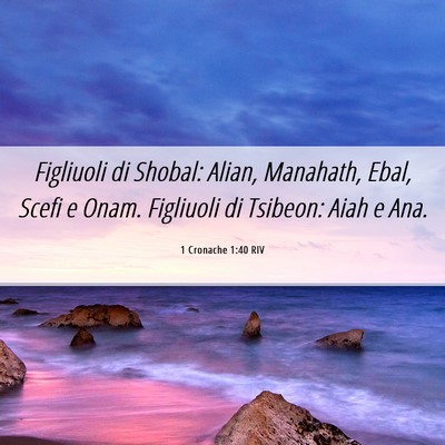 Picture 06 - 1 Cronache 1:40 RIV - Figliuoli di Shobal: Alian, Manahath, Ebal, Scefi - Bible Verse Picture