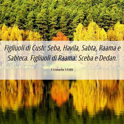 Picture 06 - 1 Cronache 1:9 RIV - Figliuoli di Cush: Seba, Havila, Sabta, Raama e - Bible Verse Picture