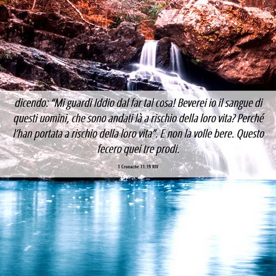 Picture 06 - 1 Cronache 11:19 RIV - dicendo: “Mi guardi Iddio dal far tal cosa! - Bible Verse Picture