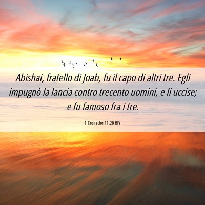 Picture 06 - 1 Cronache 11:20 RIV - Abishai, fratello di Joab, fu il capo di altri - Bible Verse Picture