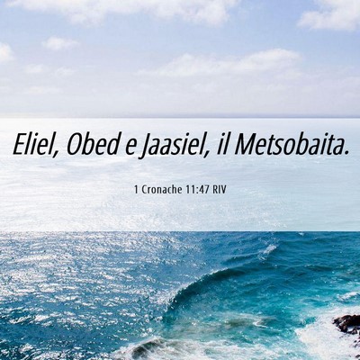 Picture 06 - 1 Cronache 11:47 RIV - Eliel, Obed e Jaasiel, il - Bible Verse Picture
