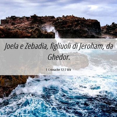 Picture 06 - 1 Cronache 12:7 RIV - Joela e Zebadia, figliuoli di Jeroham, da - Bible Verse Picture