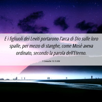 Picture 06 - 1 Cronache 15:15 RIV - E i figliuoli dei Leviti portarono l’arca di - Bible Verse Picture