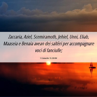 Picture 06 - 1 Cronache 15:20 RIV - Zaccaria, Aziel, Scemiramoth, Jehiel, Unni, - Bible Verse Picture