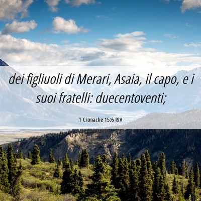 Picture 06 - 1 Cronache 15:6 RIV - dei figliuoli di Merari, Asaia, il capo, e i suoi - Bible Verse Picture
