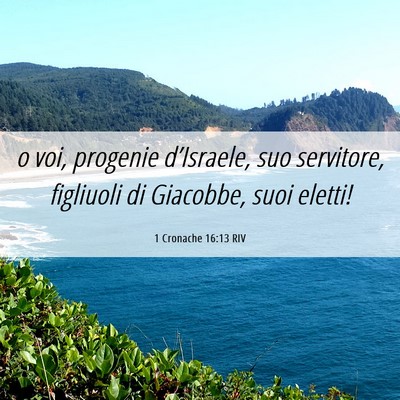 Picture 06 - 1 Cronache 16:13 RIV - o voi, progenie d’Israele, suo servitore, - Bible Verse Picture