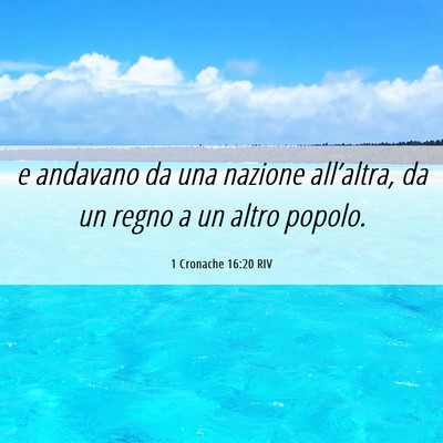 Picture 06 - 1 Cronache 16:20 RIV - e andavano da una nazione all’altra, da un - Bible Verse Picture