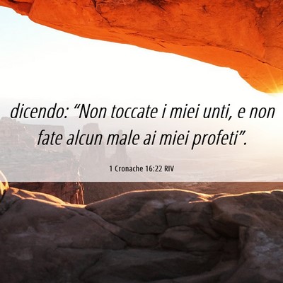Picture 06 - 1 Cronache 16:22 RIV - dicendo: “Non toccate i miei unti, e non fate - Bible Verse Picture