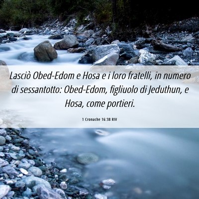 Picture 06 - 1 Cronache 16:38 RIV - Lasciò Obed-Edom e Hosa e i loro fratelli, in - Bible Verse Picture