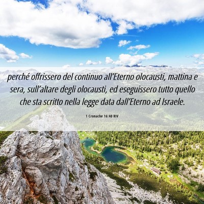 Picture 06 - 1 Cronache 16:40 RIV - perché offrissero del continuo all’Eterno - Bible Verse Picture