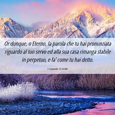 Picture 06 - 1 Cronache 17:23 RIV - Or dunque, o Eterno, la parola che tu hai - Bible Verse Picture