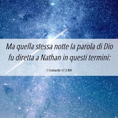 Picture 06 - 1 Cronache 17:3 RIV - Ma quella stessa notte la parola di Dio fu - Bible Verse Picture