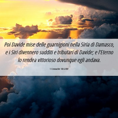Picture 06 - 1 Cronache 18:6 RIV - Poi Davide mise delle guarnigioni nella Siria di - Bible Verse Picture