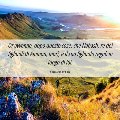 Picture 06 - 1 Cronache 19:1 RIV - Or avvenne, dopo queste cose, che Nahash, re dei - Bible Verse Picture