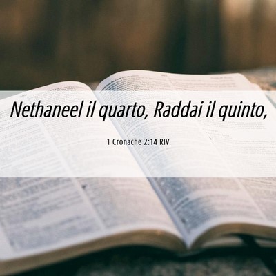 Picture 06 - 1 Cronache 2:14 RIV - Nethaneel il quarto, Raddai il - Bible Verse Picture
