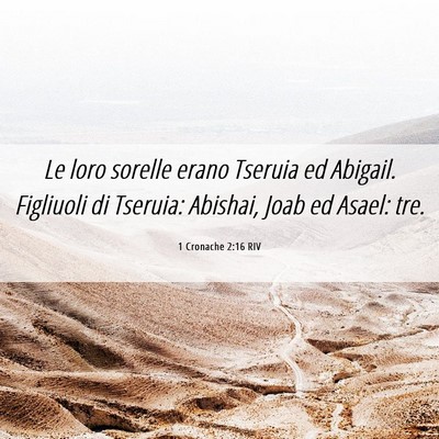 Picture 06 - 1 Cronache 2:16 RIV - Le loro sorelle erano Tseruia ed Abigail. - Bible Verse Picture