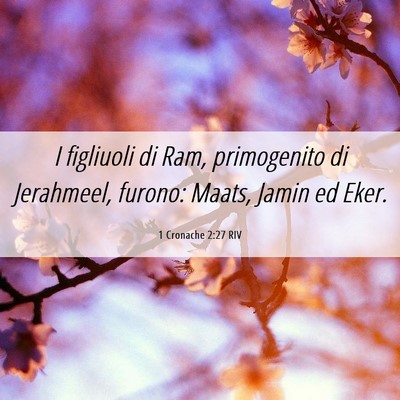 Picture 06 - 1 Cronache 2:27 RIV - I figliuoli di Ram, primogenito di Jerahmeel, - Bible Verse Picture