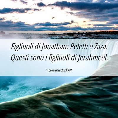 Picture 06 - 1 Cronache 2:33 RIV - Figliuoli di Jonathan: Peleth e Zaza. Questi sono - Bible Verse Picture