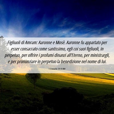 Picture 06 - 1 Cronache 23:13 RIV - Figliuoli di Amram: Aaronne e Mosè. Aaronne fu - Bible Verse Picture