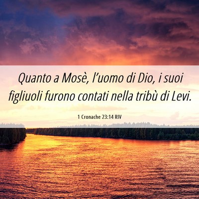 Picture 06 - 1 Cronache 23:14 RIV - Quanto a Mosè, l’uomo di Dio, i suoi figliuoli - Bible Verse Picture
