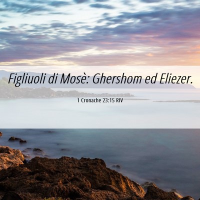 Picture 06 - 1 Cronache 23:15 RIV - Figliuoli di Mosè: Ghershom ed - Bible Verse Picture