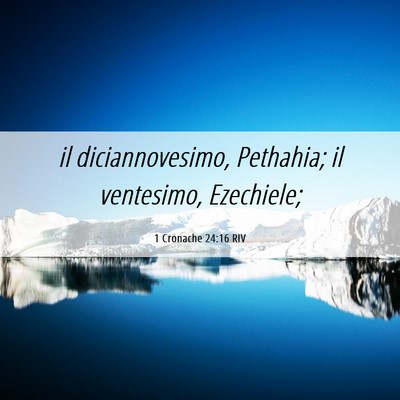 Picture 06 - 1 Cronache 24:16 RIV - il diciannovesimo, Pethahia; il ventesimo, - Bible Verse Picture
