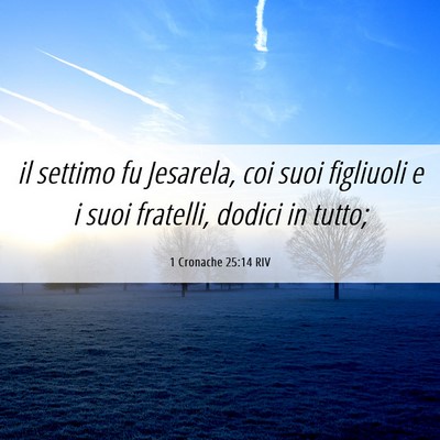 Picture 06 - 1 Cronache 25:14 RIV - il settimo fu Jesarela, coi suoi figliuoli e i - Bible Verse Picture