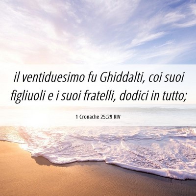 Picture 06 - 1 Cronache 25:29 RIV - il ventiduesimo fu Ghiddalti, coi suoi figliuoli - Bible Verse Picture