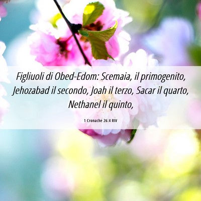Picture 06 - 1 Cronache 26:4 RIV - Figliuoli di Obed-Edom: Scemaia, il primogenito, - Bible Verse Picture