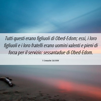 Picture 06 - 1 Cronache 26:8 RIV - Tutti questi erano figliuoli di Obed-Edom; essi, - Bible Verse Picture