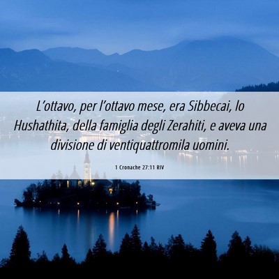 Picture 06 - 1 Cronache 27:11 RIV - L’ottavo, per l’ottavo mese, era Sibbecai, lo - Bible Verse Picture