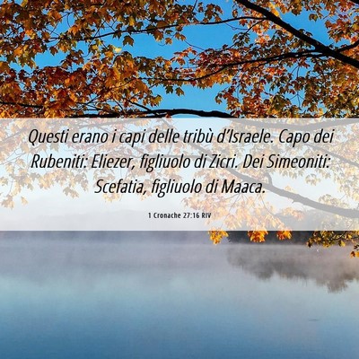 Picture 06 - 1 Cronache 27:16 RIV - Questi erano i capi delle tribù d’Israele. - Bible Verse Picture