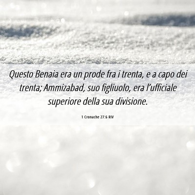 Picture 06 - 1 Cronache 27:6 RIV - Questo Benaia era un prode fra i trenta, e a capo - Bible Verse Picture