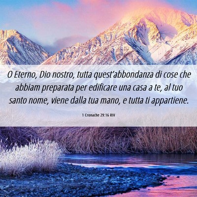 Picture 06 - 1 Cronache 29:16 RIV - O Eterno, Dio nostro, tutta quest’abbondanza di - Bible Verse Picture