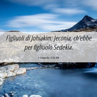 Picture 06 - 1 Cronache 3:16 RIV - Figliuoli di Johiakim: Jeconia, ch’ebbe per - Bible Verse Picture