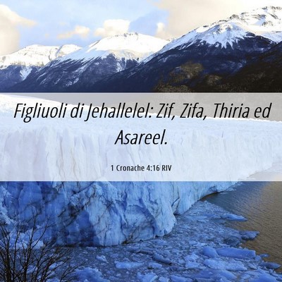 Picture 06 - 1 Cronache 4:16 RIV - Figliuoli di Jehallelel: Zif, Zifa, Thiria ed - Bible Verse Picture
