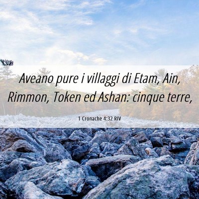 Picture 06 - 1 Cronache 4:32 RIV - Aveano pure i villaggi di Etam, Ain, Rimmon, - Bible Verse Picture