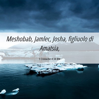 Picture 06 - 1 Cronache 4:34 RIV - Meshobab, Jamlec, Josha, figliuolo di - Bible Verse Picture