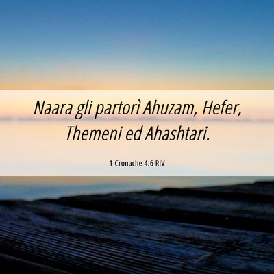 Picture 06 - 1 Cronache 4:6 RIV - Naara gli partorì Ahuzam, Hefer, Themeni ed - Bible Verse Picture